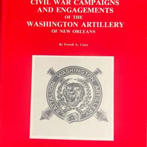 An Outline of the Campaigns and Engagements of the Washington Artillery of New Orleans